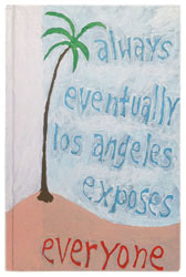 MICHAEL DEYERMOND - Always Eventually Los Angeles Exposes Everyone, painting, California, conceptual, book