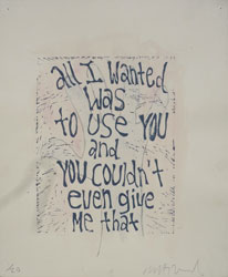 MICHAEL DEYERMOND - All I wanted was to Use You, print, California, conceptual